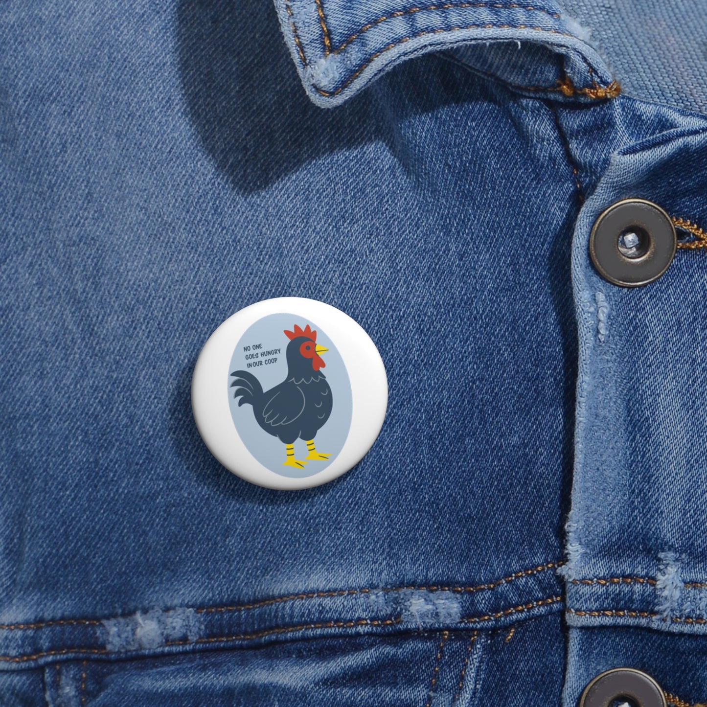 No One Goes Hungry In Our Coop - Pin /Button