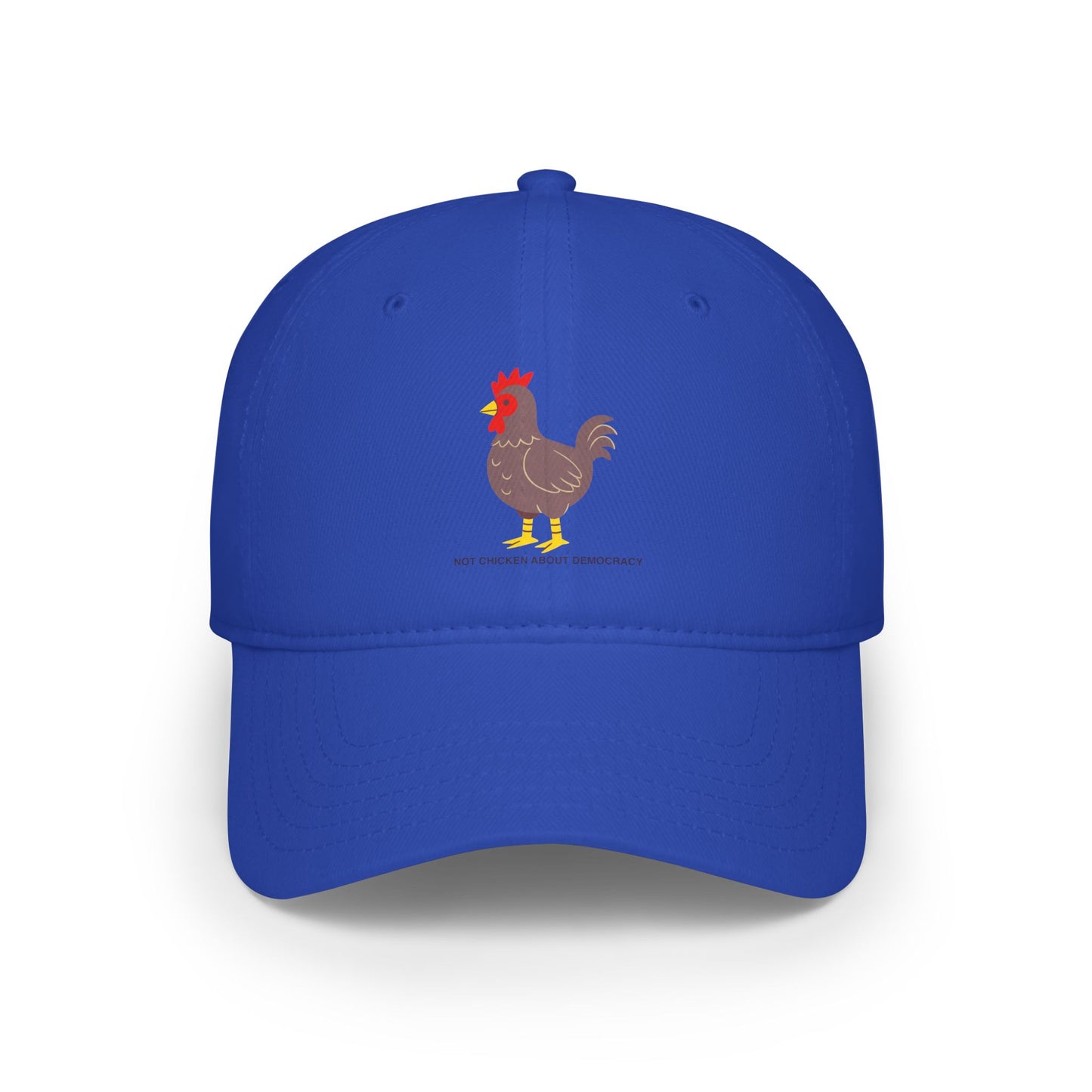 Not Chicken About Democracy - Low Profile Baseball Cap