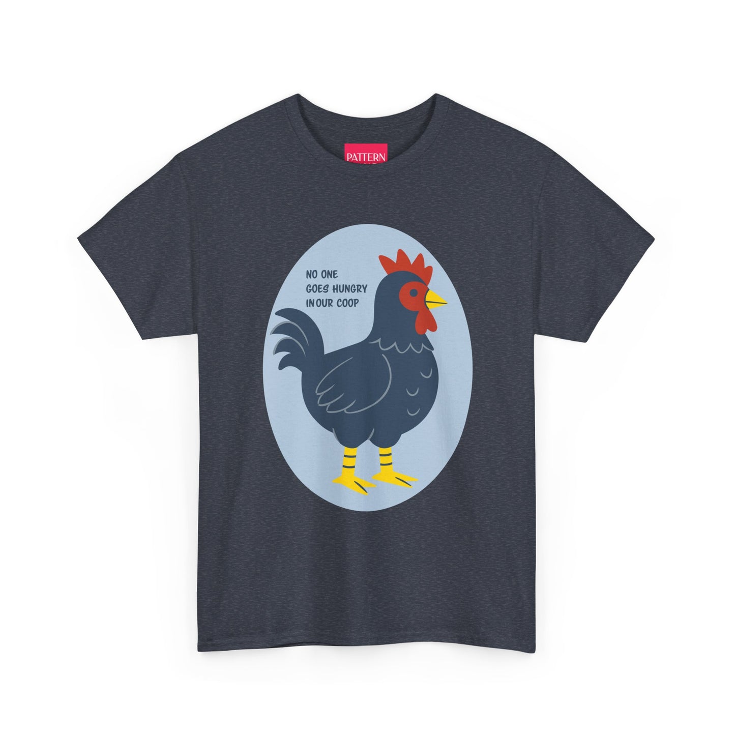 No One Goes Hungry In Our Coop - Unisex Heavy Cotton Tee