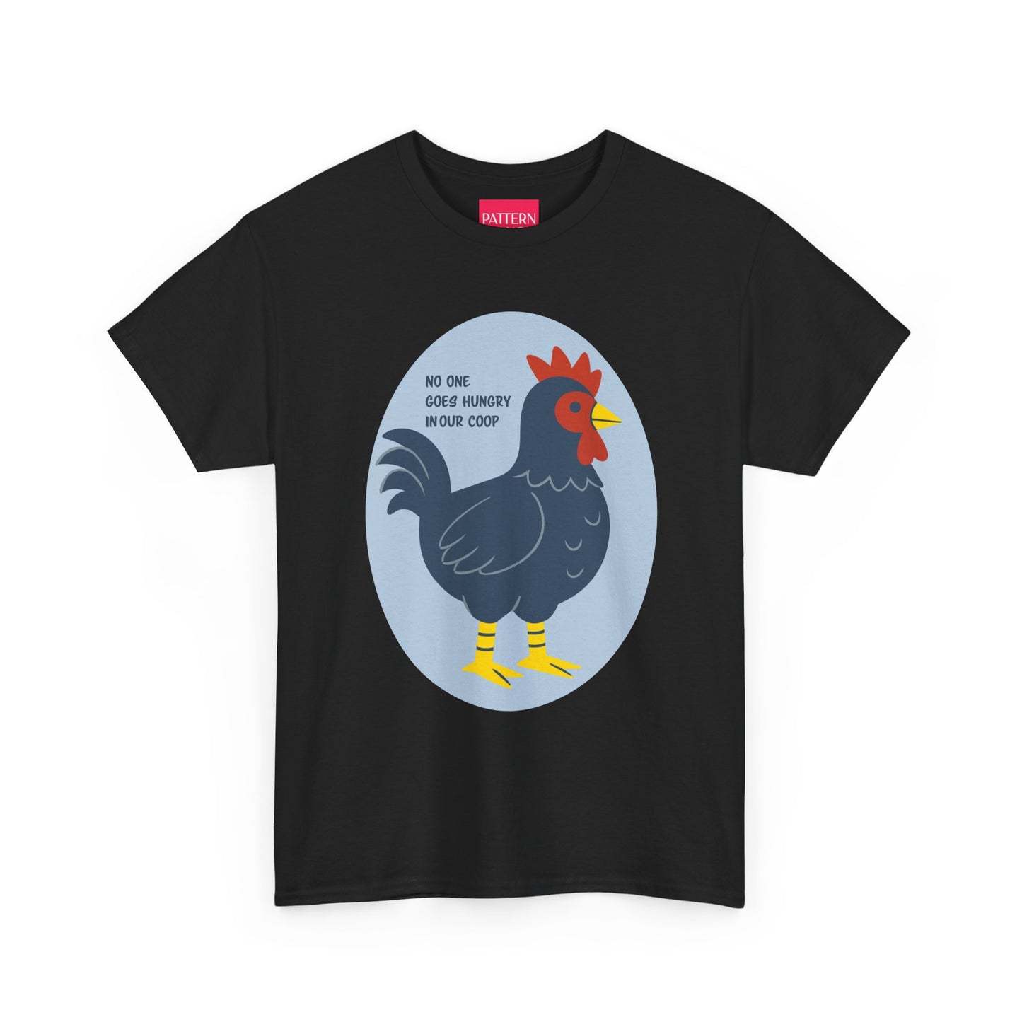 No One Goes Hungry In Our Coop - Unisex Heavy Cotton Tee