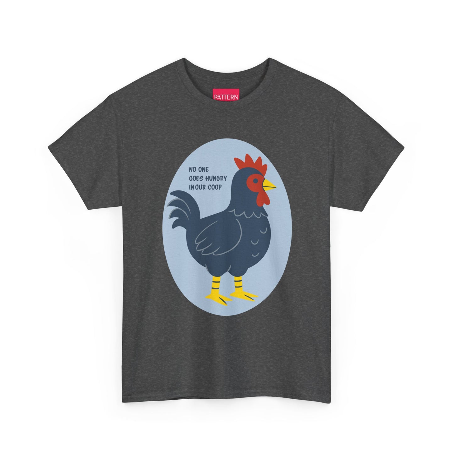 No One Goes Hungry In Our Coop - Unisex Heavy Cotton Tee