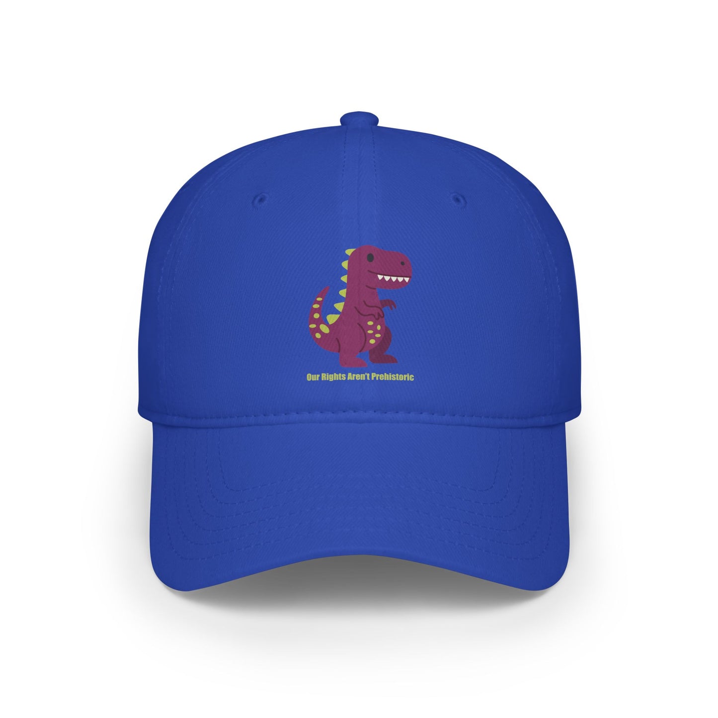 Our Rights Are Not Prehistoric - Low Profile Baseball Cap
