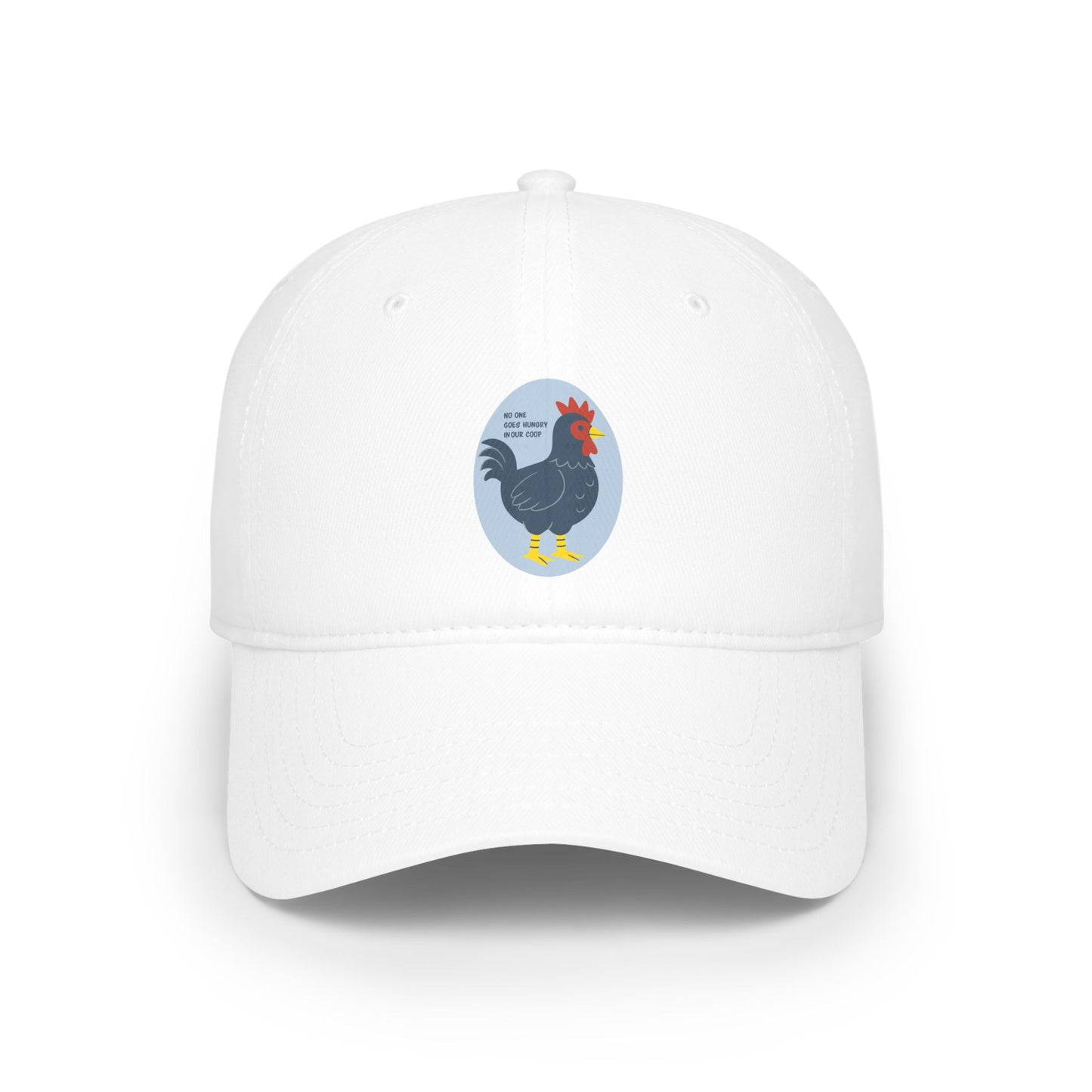 No One Goes Hungry in Our Coop - Low Profile Baseball Cap