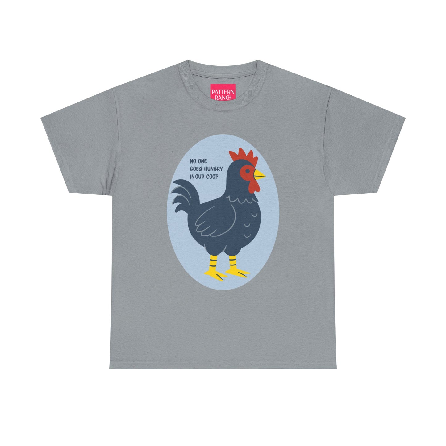No One Goes Hungry In Our Coop - Unisex Heavy Cotton Tee