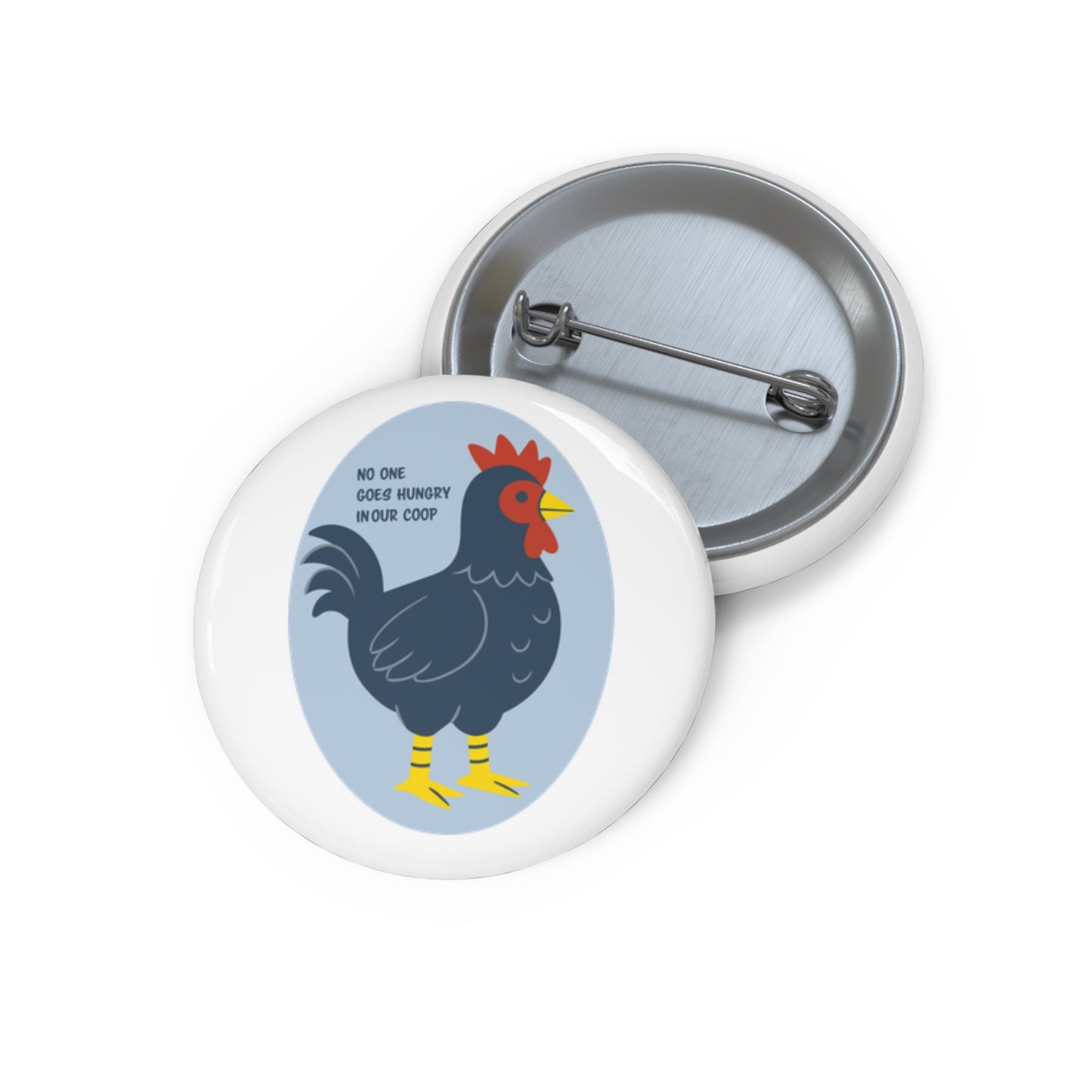 No One Goes Hungry In Our Coop - Pin /Button