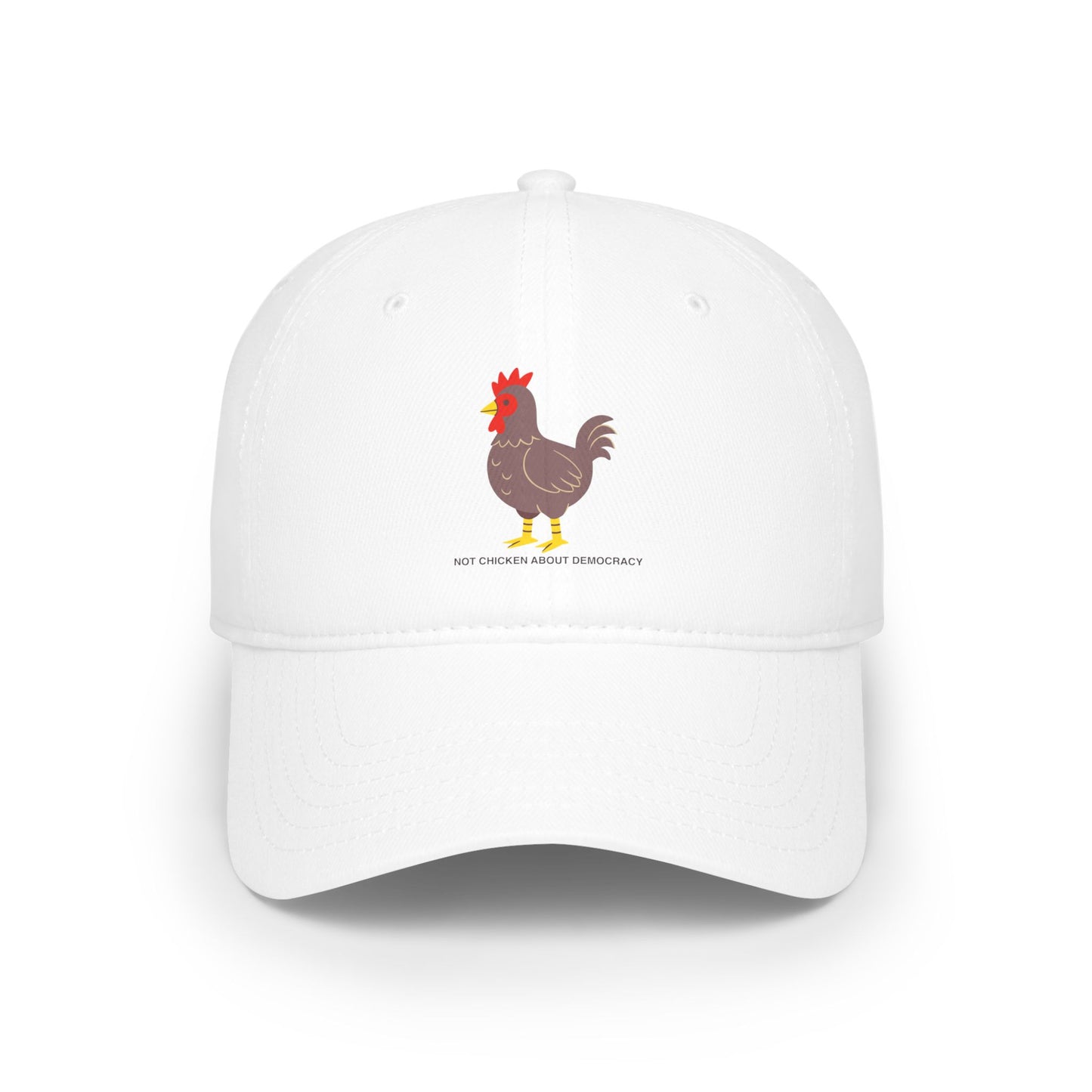 Not Chicken About Democracy - Low Profile Baseball Cap