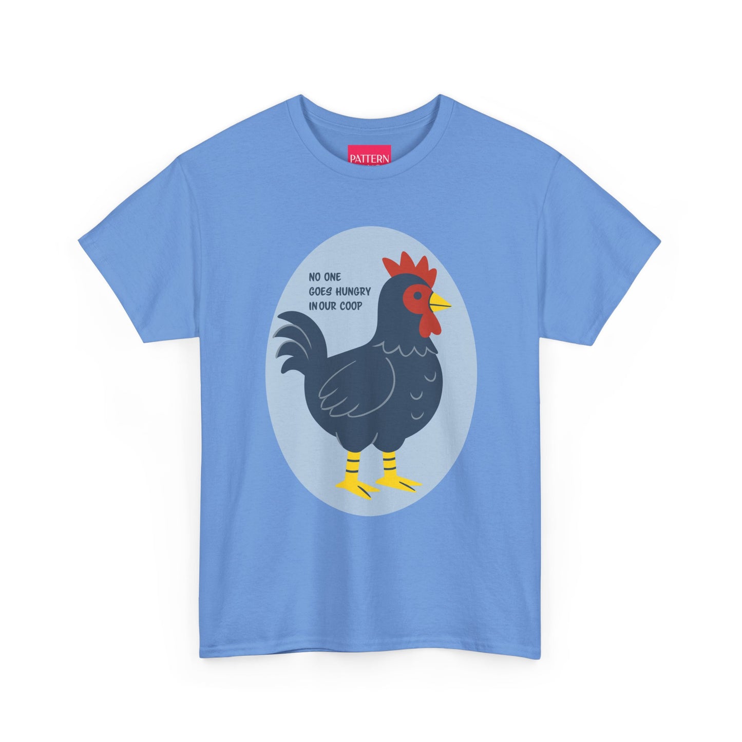 No One Goes Hungry In Our Coop - Unisex Heavy Cotton Tee