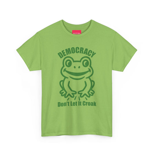 Democracy Don't Let It Croak - Unisex Heavy Cotton Tee