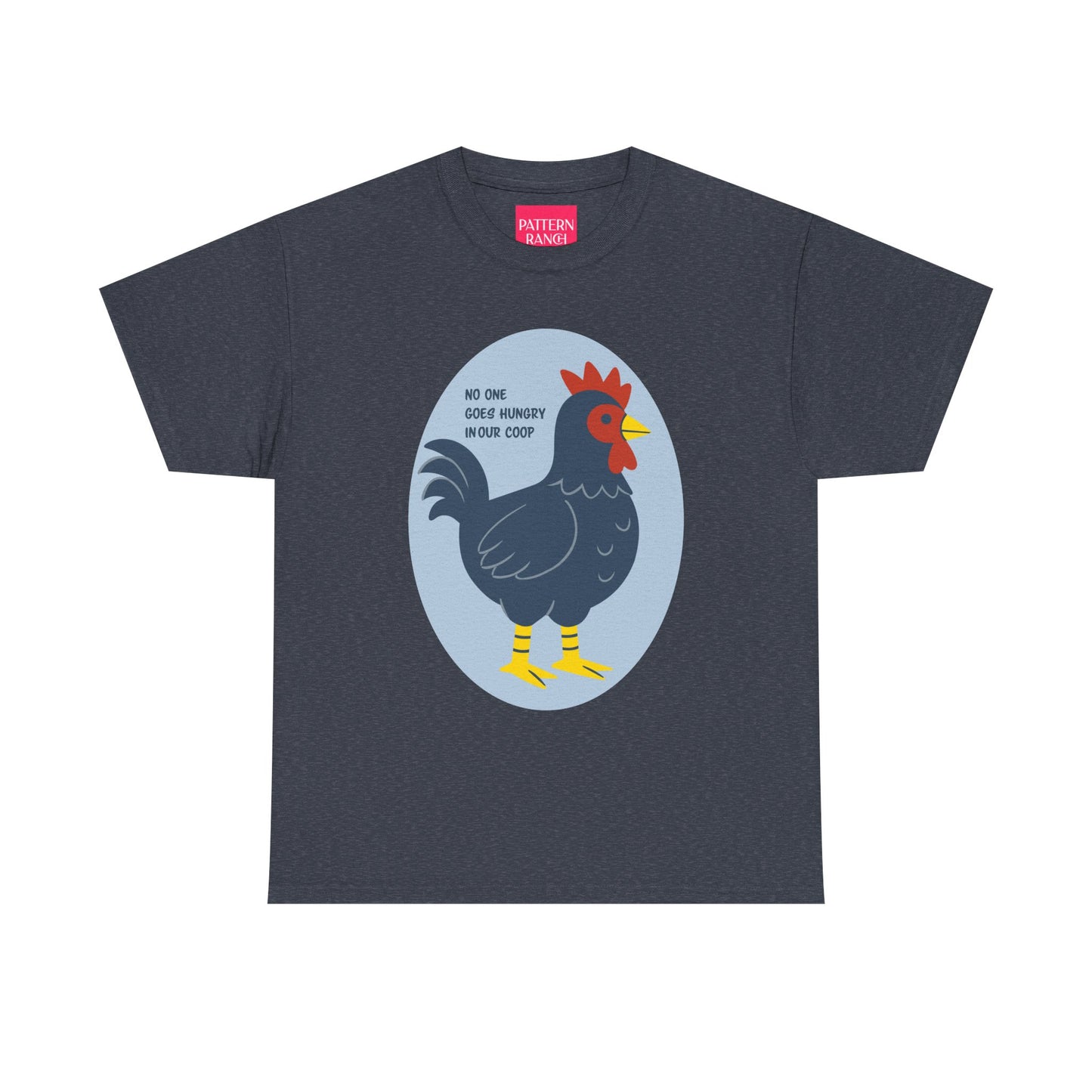 No One Goes Hungry In Our Coop - Unisex Heavy Cotton Tee