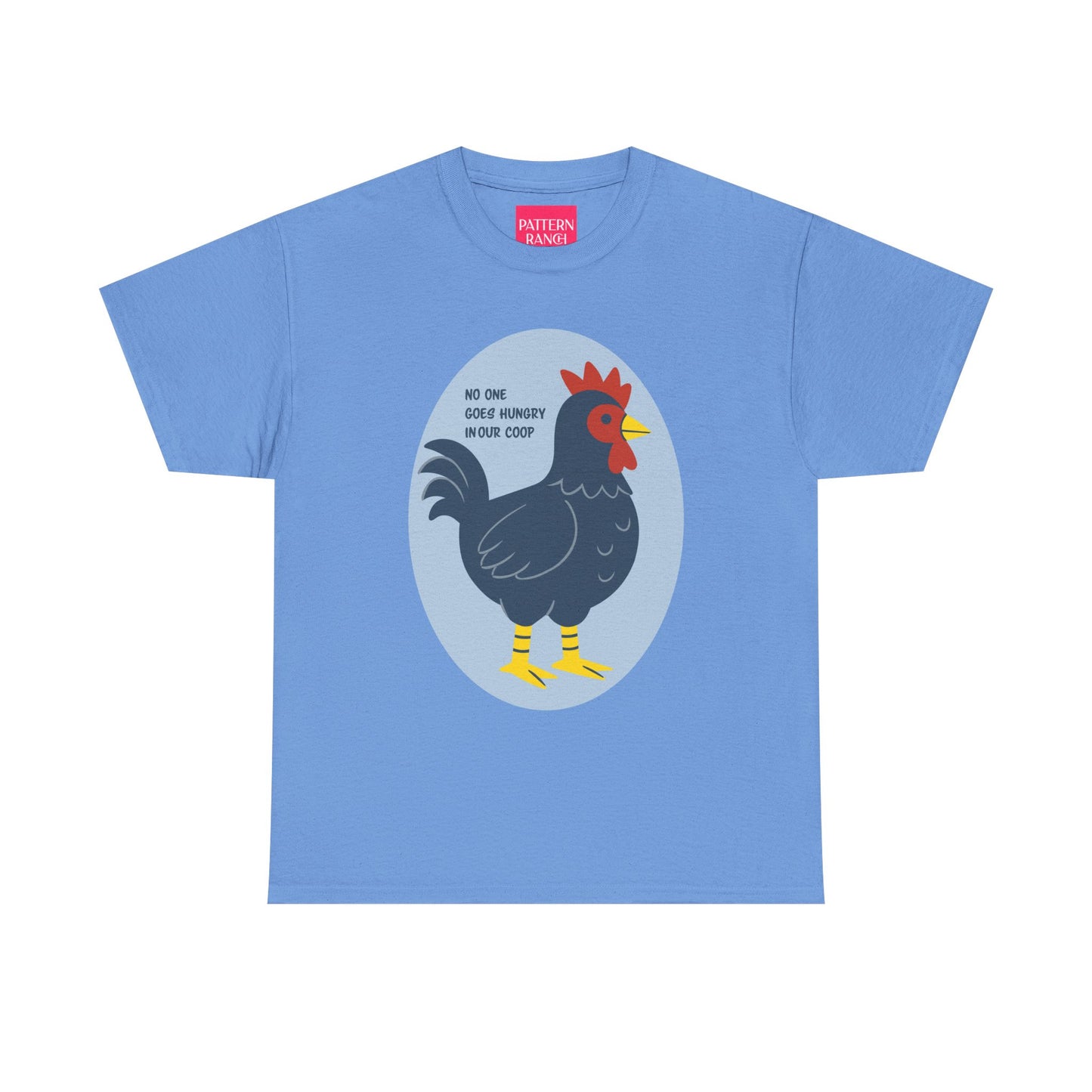 No One Goes Hungry In Our Coop - Unisex Heavy Cotton Tee