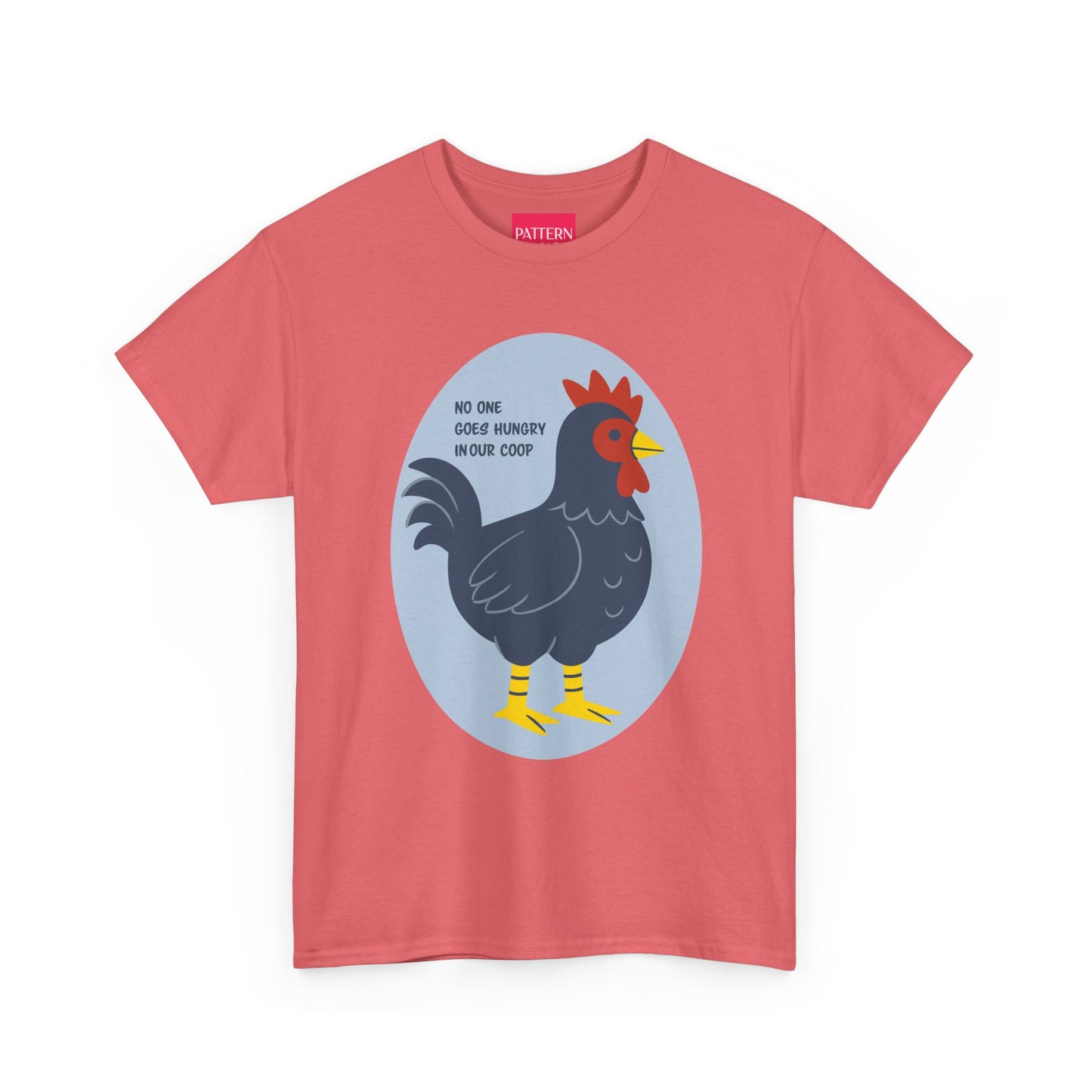 No One Goes Hungry In Our Coop - Unisex Heavy Cotton Tee