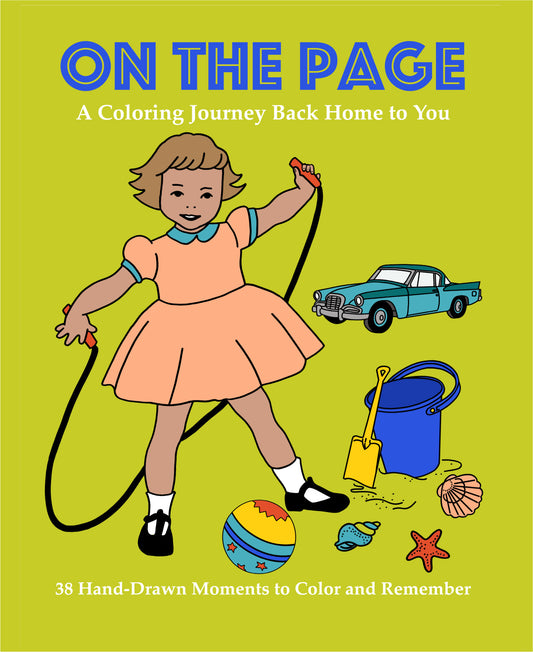 On The Page: A Coloring Journey Back Home To You - Dementia‑Friendly Coloring Book